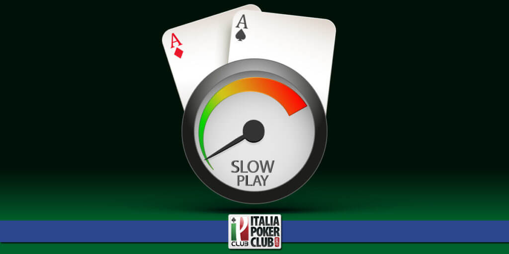 slowplay con ser e monster handss