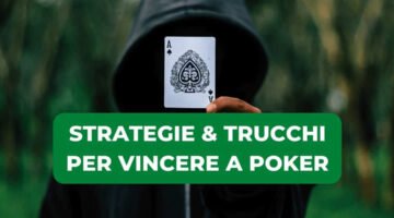 Trucchi e strategie per vincere a poker